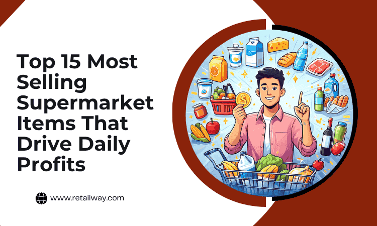 Top 15 Most Selling Supermarket Items That Drive Daily Profits