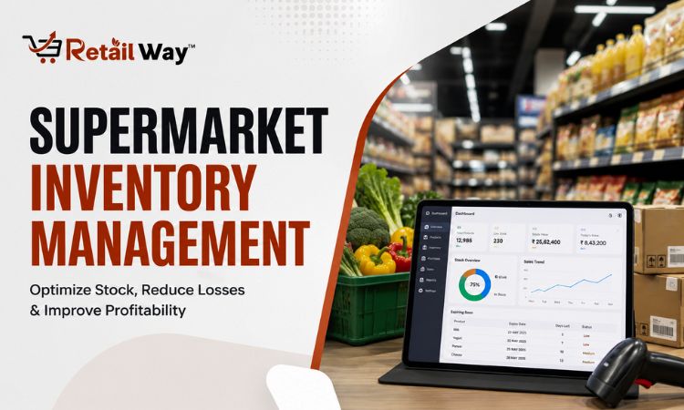 Supermarket Inventory Management: A Complete Guide for Supermarket Owners