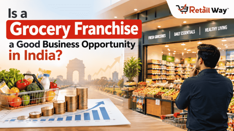 Is a Grocery Franchise a Good Business Opportunity in India?